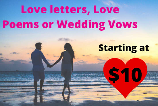 I will write personalized love poems, love letter, wedding vows
