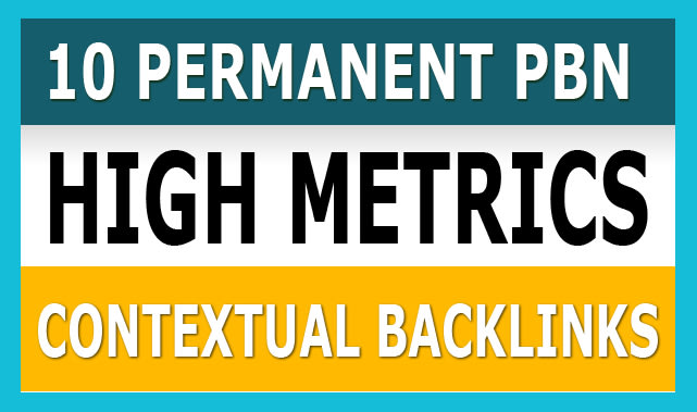 I will 10 permanent pbn high metrics contextual backlinks