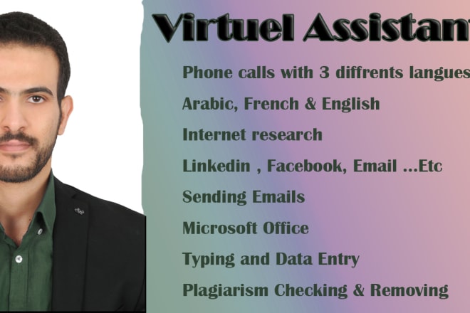I will be your virtual asistant, making phone calls, web research, emailing 100 percent