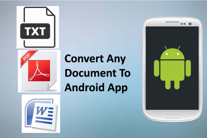 I will convert doc,pdf,etc to android app
