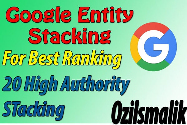 I will create 100 links of go0gle entity stacking for best go0gle ranking