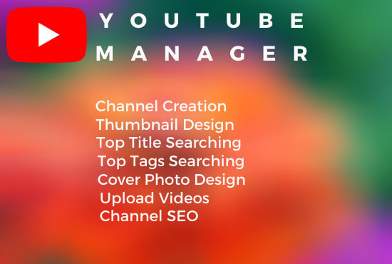 I will design and manage your fully youtube account