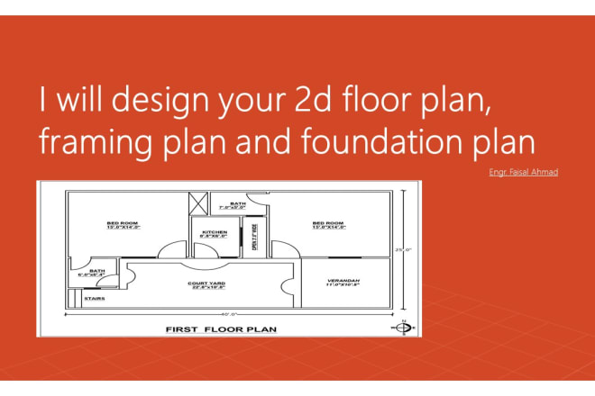 I will design your 2d floor plan, framing plan and foundation plan