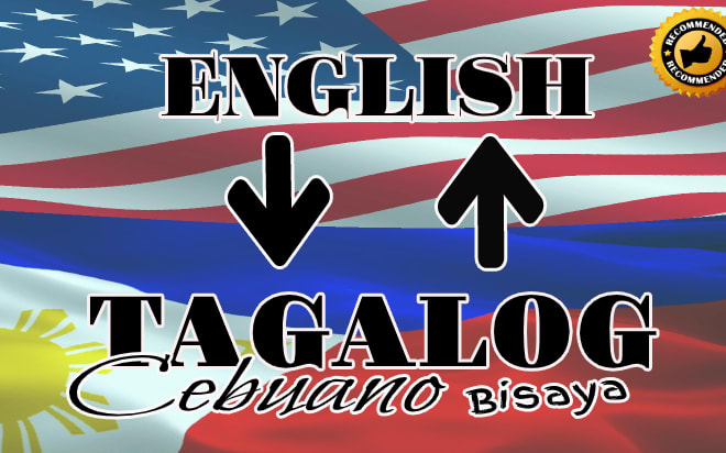 I will do translation from english to tagalog and cebuano bisaya