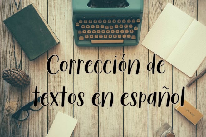 I will edit and proofread your spanish texts