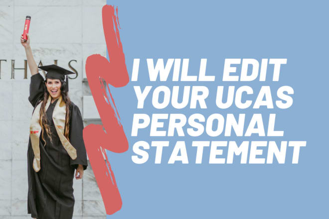 I will edit your ucas personal statement