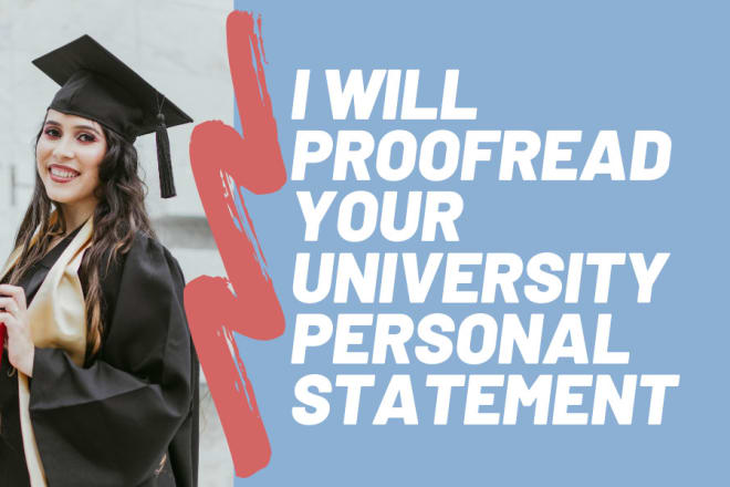 I will proofread your UK university personal statement
