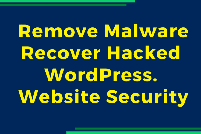 I will remove malware, recover hacked wordpress, best website security