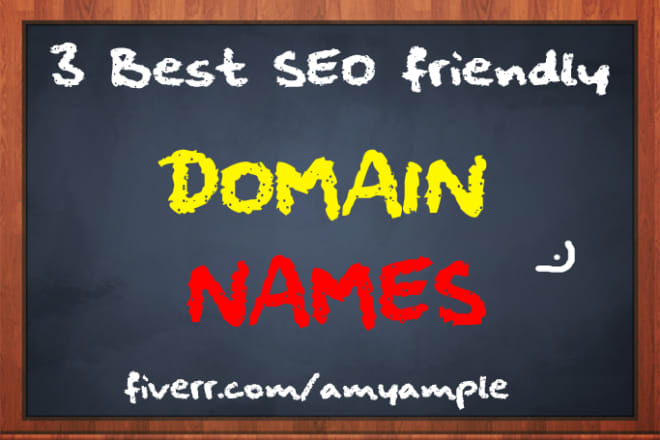 I will suggest seo friendly domain names