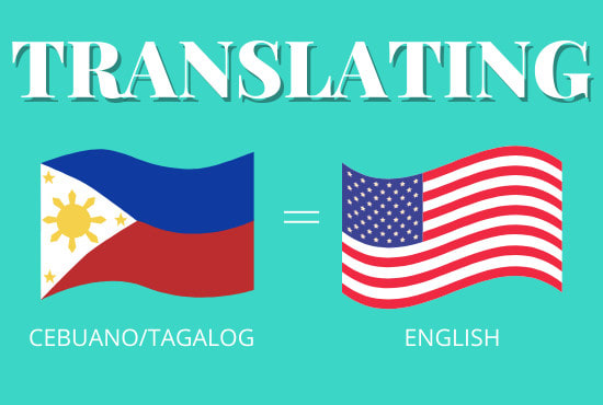 I will translate cebuano or tagalog in english accurately
