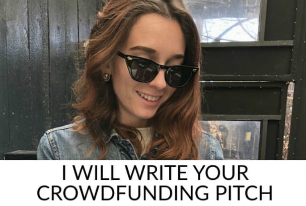 I will write your crowdfunding pitch