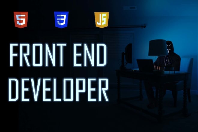 I will be your awesome front end web developer