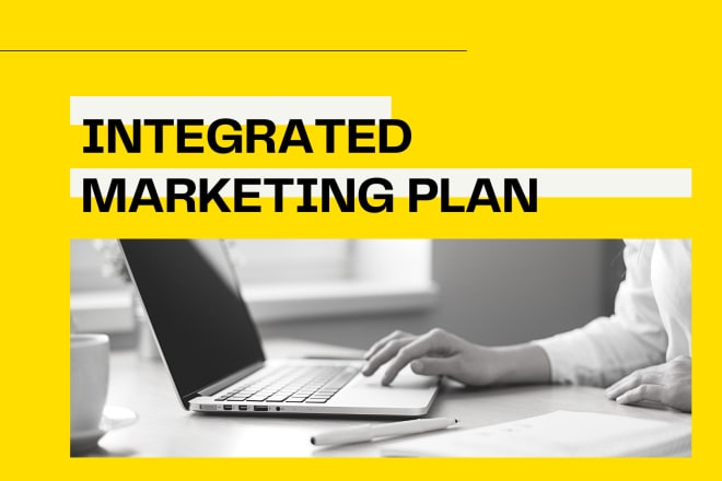 I will create a smart integrated marketing plan