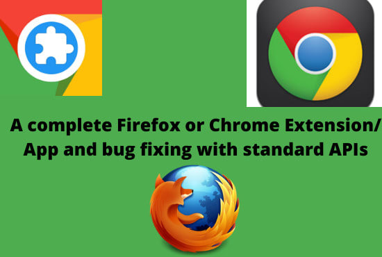 I will create any chrome extension and firefox app or extension for you