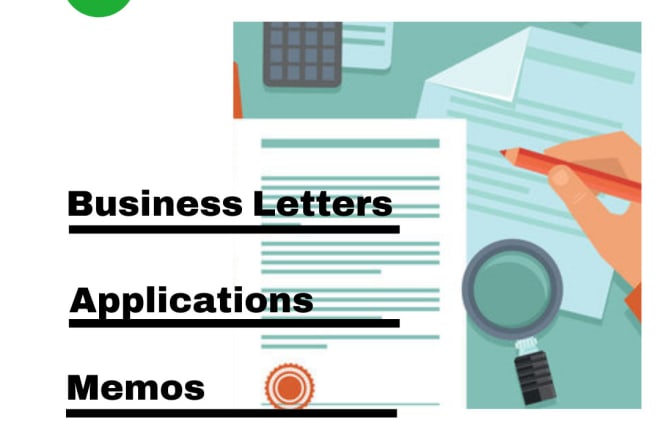 I will deliver concrete business letters, applications, and memos