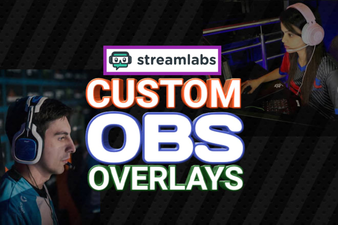I will design custom obs overlays for live streaming