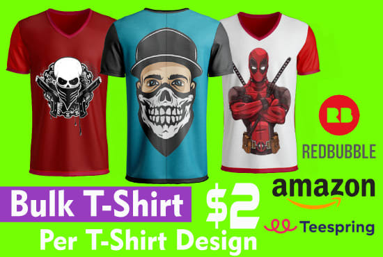 I will do all kind of creative bulk t shirt designs for merch, teespring and printful
