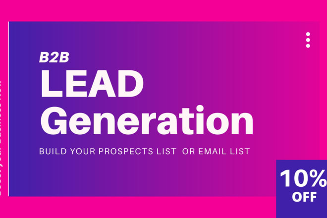 I will do b2b lead generation and contact list building