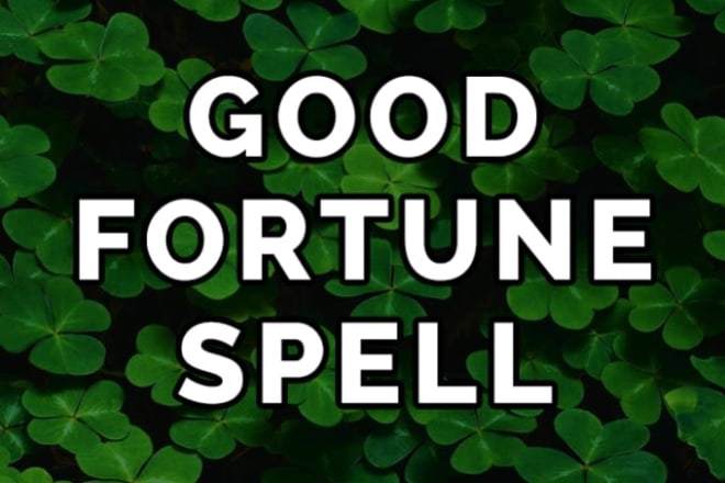 I will do good fortune and breakthrough spell for you
