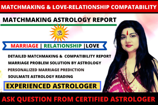 I will do love relationship compatibility and matchmaking report using vedic astrology