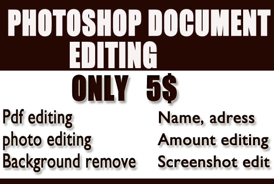 I will do photoshop document editing,PDF,word editing,photo,scanned,invoice,bills