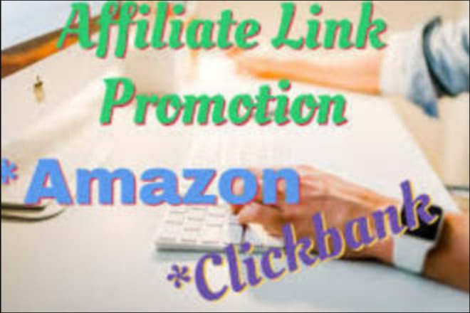 I will do viral affiliate link, clickbank promotion, digistore, redbubble promotion