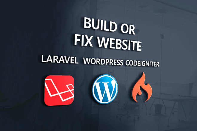I will fix or develop laravel, codeigniter, wordpress, and PHP websites