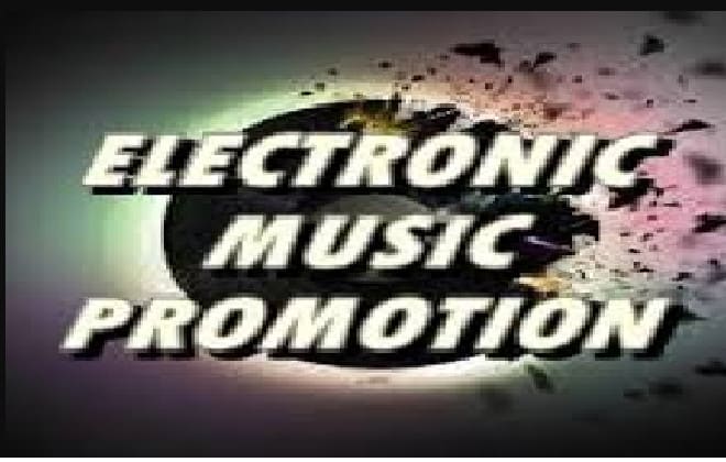 I will promote and play your music on electronic music artists to record labels