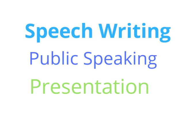 I will speech writing, public speaking, speechwriter, presentation