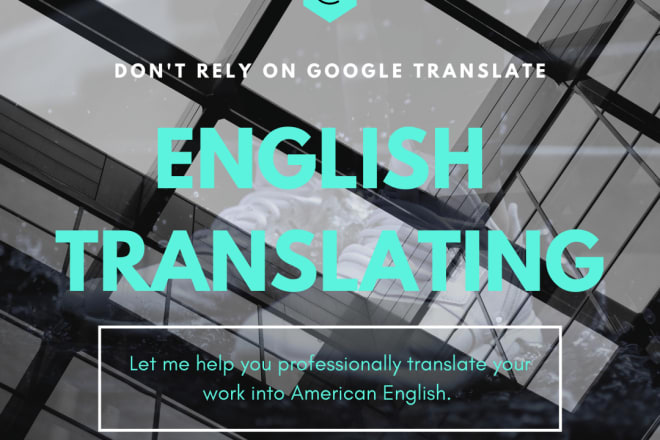 I will translate your work into american english