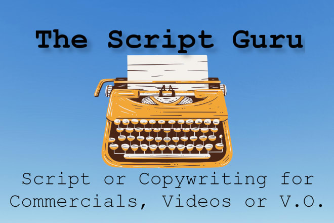 I will write your script or provide copywriting for your commercial, video or voiceover