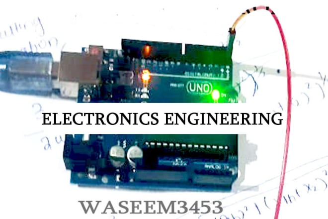 I will do any task of electronics and electrical engineering