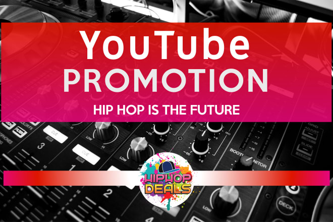 I will do youtube music promotion to hip hop target audience
