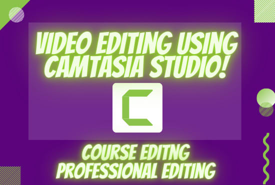 I will edit marketing, gaming, online course videos using camtasia studio