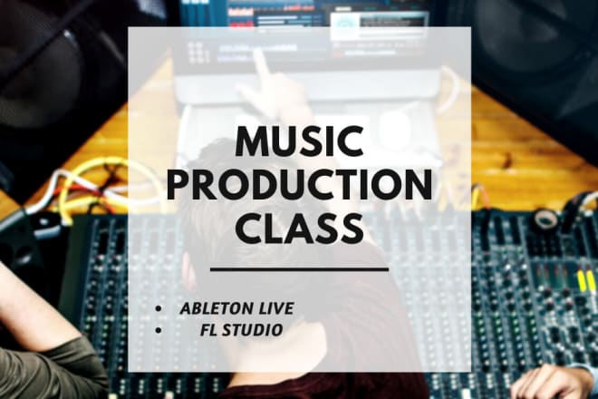 I will teach you music production, mixing and mastering