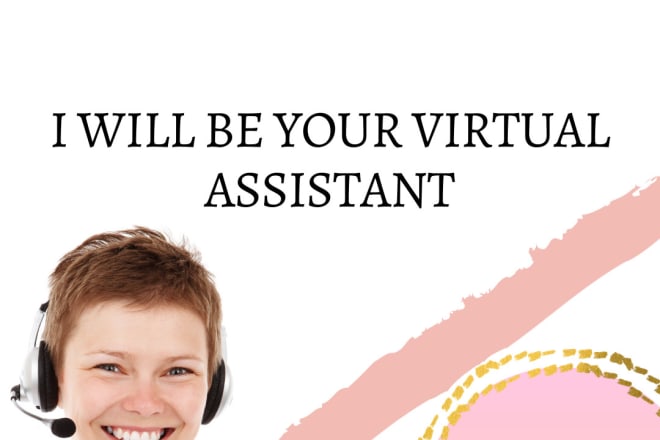 I will be your administrative virtual assistant for 2hrs