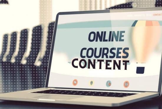 I will be your online course content creator and do course development