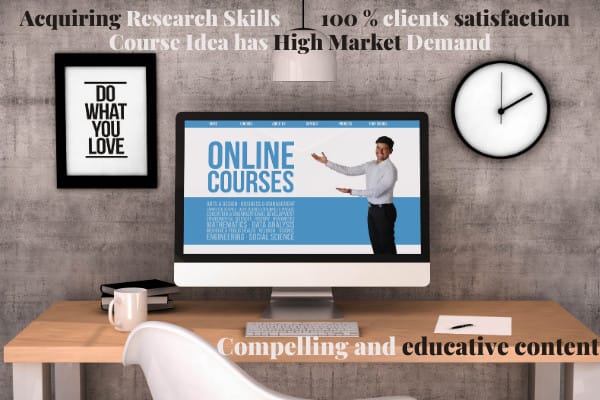 I will be your online course content creator and do course development