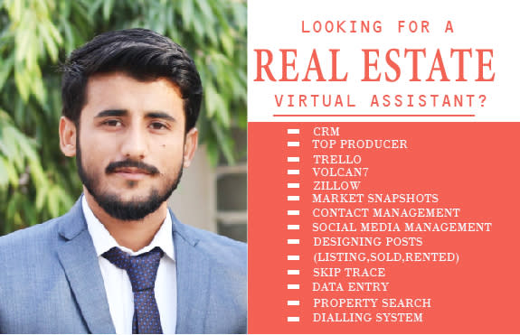 I will be your top real estate virtual assistant