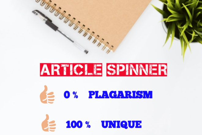 I will be your unique article spinner and rewriting