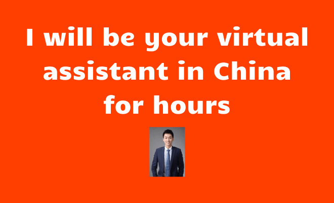 I will be your virtual assistant work as your employee in china