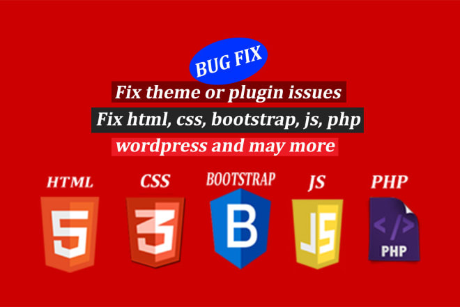 I will be your web developer and fix bugs in php,js,jquery,htmlcss
