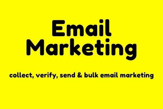I will bulk email marketing, bulk email collect, verify and send