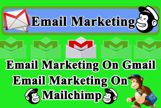 I will campaign your emails for mailchimp and gmail marketing