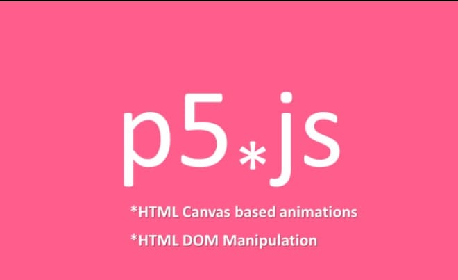 I will create HTML canvas based projects or animations using p5js