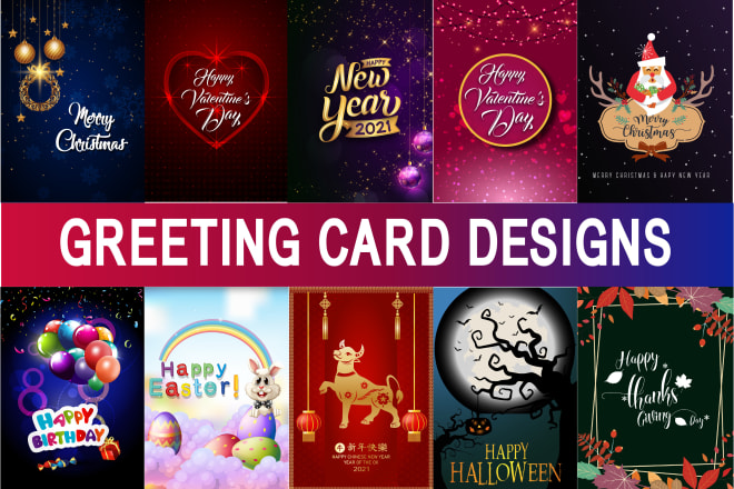 I will design valentines day cards, easter cards, birthday cards, greeting cards