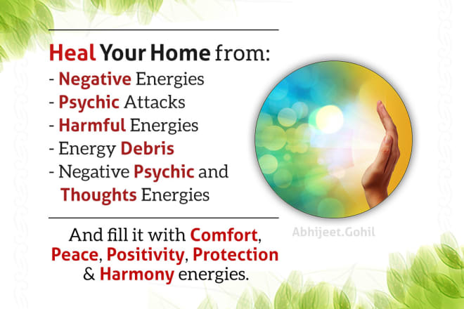 I will do deep healing to greatly improve your home energy levels