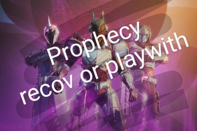 I will do destiny 2 dungeons, poh and prophecy