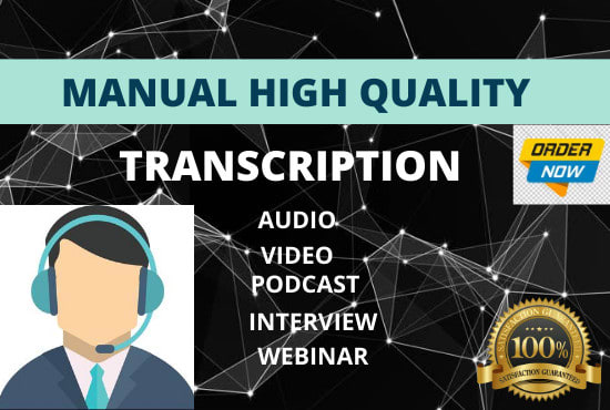 I will do high quality transcribe audio and video transcription, voice to text