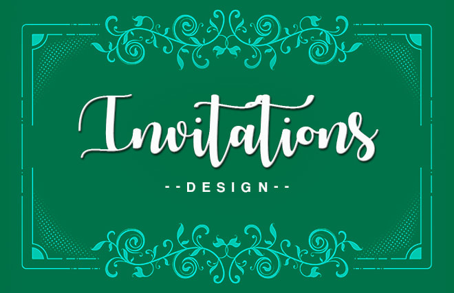 I will do invitations cards and any graphic design